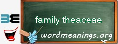 WordMeaning blackboard for family theaceae